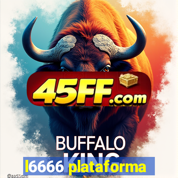 l6666 plataforma